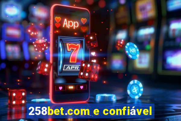 258bet.com e confiável